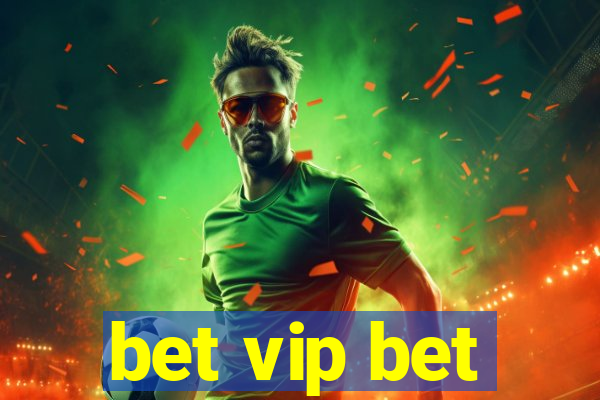 bet vip bet